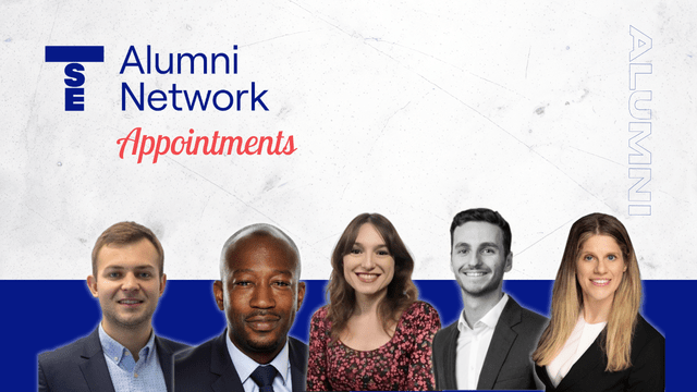 Toulouse School of Economics Alumni: Spotlight on April’s Appointments